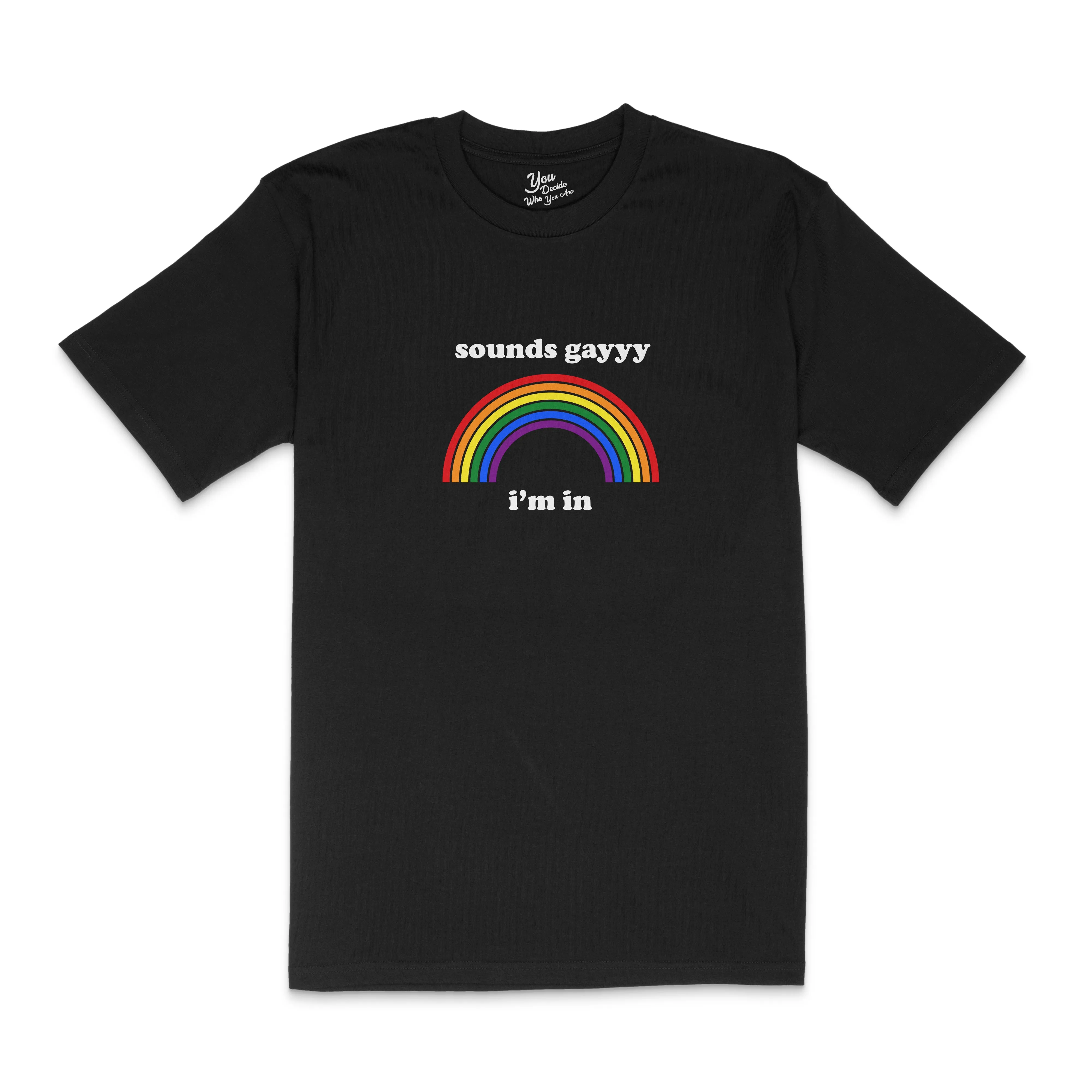 sounds gay I'm in T-Shirt